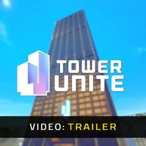 Tower Unite - Videotrailer