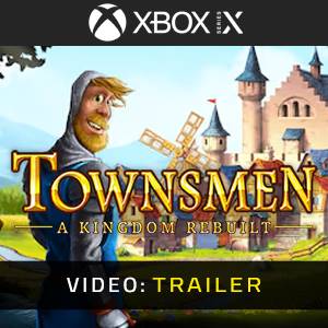Townsmen A Kingdom Rebuilt Xbox Series - Trailer