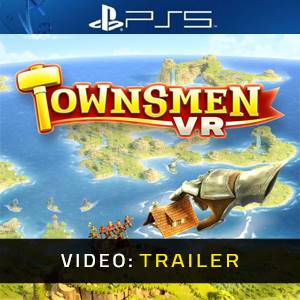 Townsmen VR PS5 - Trailer
