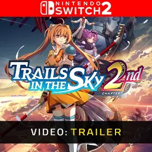Trails in the Sky 2nd Chapter Nintendo Switch 2 - Videotrailer