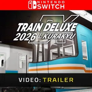 Train Deluxe 2026 Kurakyu Nintendo Switch - Trailer
