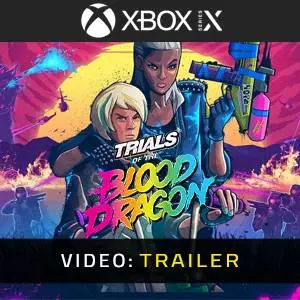 Trials of the Blood Dragon Xbox Series - Video Trailer