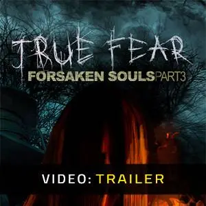 True Fear Forsaken Souls Part 3