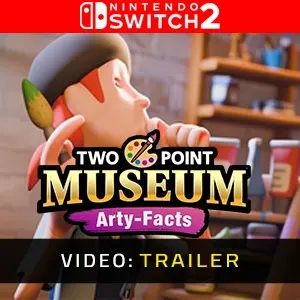 Two Point Museum Arty-Facts Nintendo Switch 2 - Video Trailer