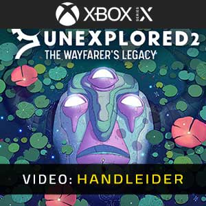 Unexplored 2 The Wayfarer's Legacy Xbox Series Video-opname