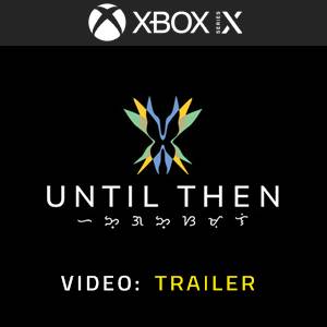 Until Then Xbox Series - Video Trailer