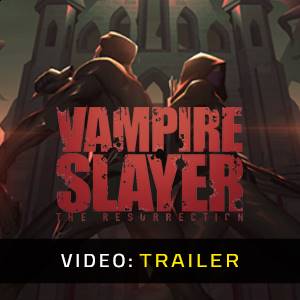Vampire Slayer The Resurrection - Video Trailer