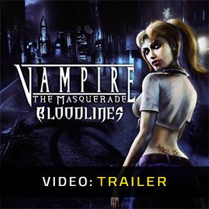 Vampire The Masquerade Bloodlines - Trailer