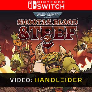 Warhammer 40k Shootas, Blood & Tee Nintendo Switch Video-opname