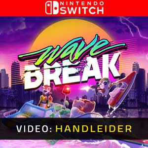 Wave Break Nintendo Switch Video Trailer