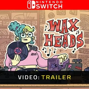 Wax Heads Nintendo Switch - Video Trailer