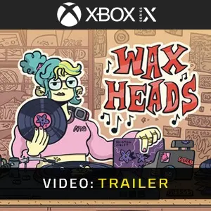 Wax Heads Xbox Series - Video Trailer