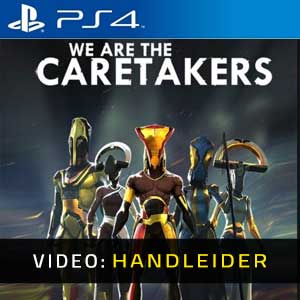 We Are The Caretakers PS4- Video-aanhangwagen
