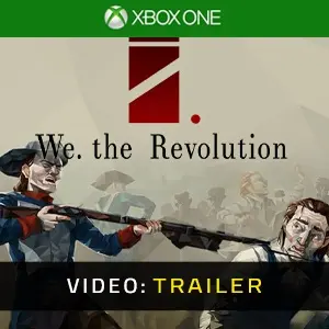 We The Revolution Xbox One - Video Trailer