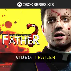 What have you done, Father? Xbox Series - Videotrailer