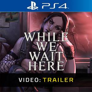 While We Wait Here - Video Trailer