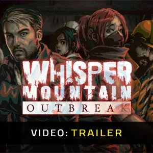 Whisper Mountain Outbreak - Video Trailer