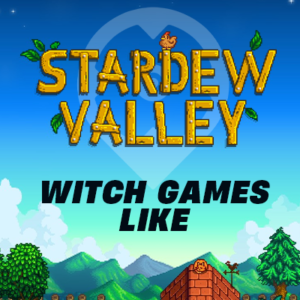 Spellen zoals Stardew Valley met heksen