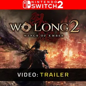 Wo Long 2 Wings of Ember Nintendo Switch 2 - Trailer