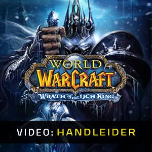 Wrath of the Lich King - Video-Handleider