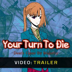 Your Turn To Die Death Game By Majority - Video Trailer